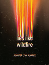 Cover image for Lies Like Wildfire